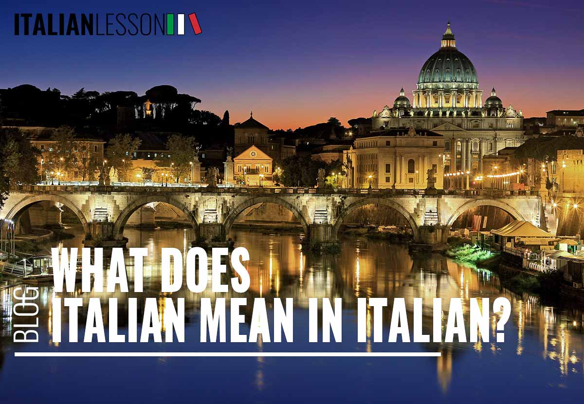 Italian In Italian What Does Italian Mean In Italian Italian Lesson